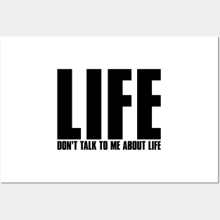 Life - Don't Talk To Me About Life Posters and Art